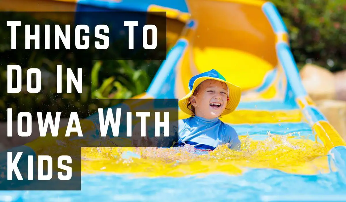 Things To Do In Iowa With Kids